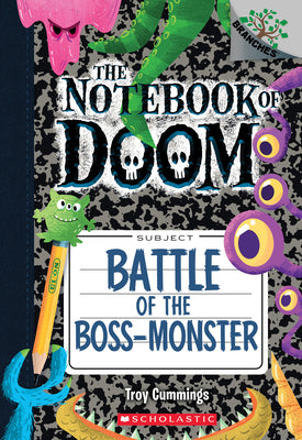 Battle of the Boss-Monster: A Branches Book (the Notebook of Doom #13): Volume 13