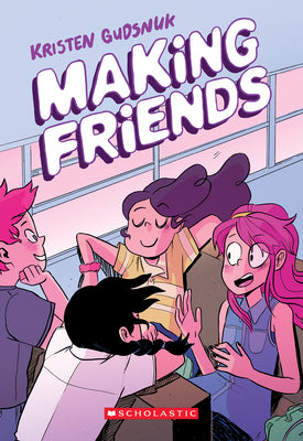 Making Friends: A Graphic Novel (Making Friends #1): Volume 1