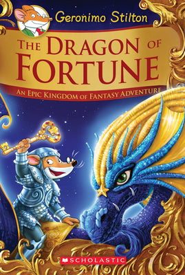 The Dragon of Fortune (Geronimo Stilton and the Kingdom of Fantasy: Special Edition #2): An Epic Kingdom of Fantasy Adventure Volume 2