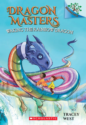 Waking the Rainbow Dragon: A Branches Book (Dragon Masters #10): Volume 10