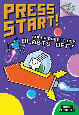 Super Rabbit Boy Blasts Off!: A Branches Book (Press Start! #5): Volume 5