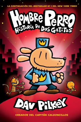 Hombre Perro: Historia de DOS Gatitos (Dog Man: A Tale of Two Kitties): Volume 3