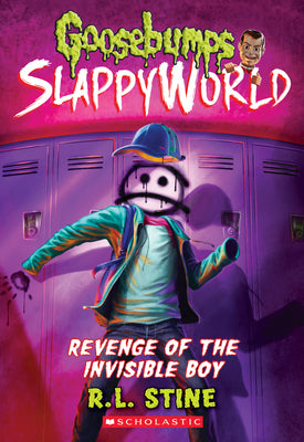 Revenge of the Invisible Boy (Goosebumps Slappyworld #9): Volume 9