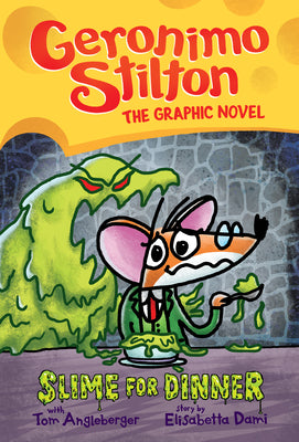 Slime for Dinner: A Graphic Novel (Geronimo Stilton #2): Volume 2