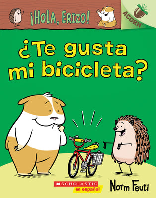 ¡Hola, Erizo! 1: ¿Te Gusta Mi Bicicleta? (Do You Like My Bike?): Un Libro de la Serie Acorn