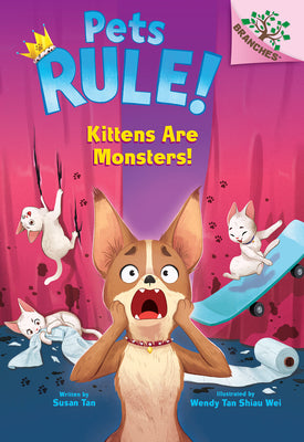 Kittens Are Monsters: A Branches Book (Pets Rule! #3)