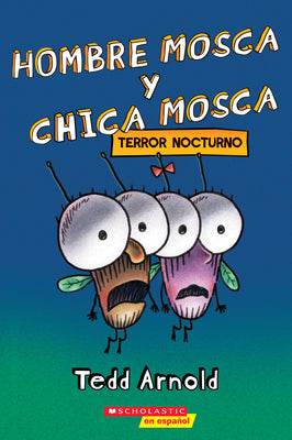 Hombre Mosca Y Chica Mosca: Terror Nocturno (Fly Guy and Fly Girl: Night Fright)