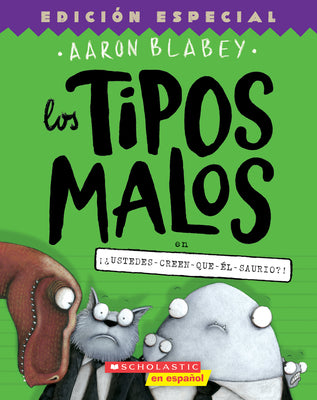 Los Tipos Malos En ¡¿Ustedes-Creen-Que-Él-Saurio?! (the Bad Guys in Do-You-Think-He-Saurus?!): Volume 7