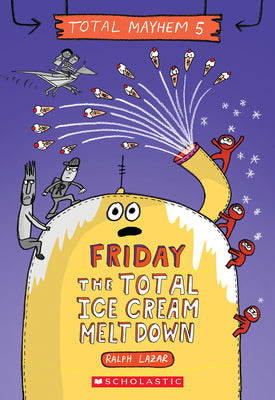 Friday - The Total Ice Cream Meltdown