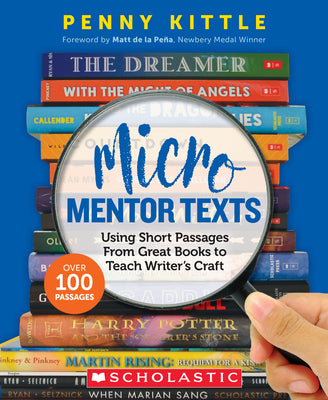 Micro Mentor Texts: Using Short Passages from Great Books to Teach Writer's Craft