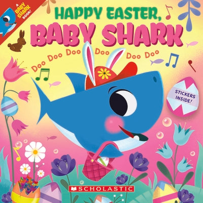 Happy Easter, Baby Shark!: Doo Doo Doo Doo Doo Doo (a Baby Shark Book)