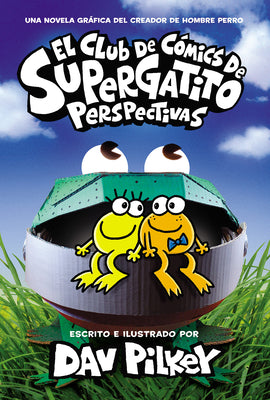 El Club de Cómics de Supergatito: Perspectivas (Cat Kid Comic Club: Perspectives)