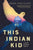 This Indian Kid: A Native American Memoir (Scholastic Focus)