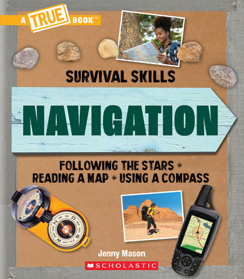 Navigation (a True Book: Survival Skills)