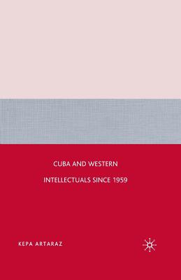 Cuba and Western Intellectuals Since 1959