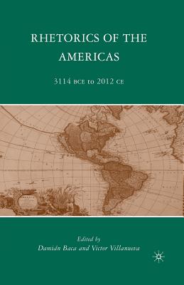 Rhetorics of the Americas: 3114 BCE to 2012 CE