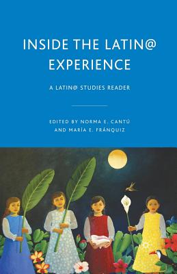 Inside the Latin@ Experience: A Latin@ Studies Reader