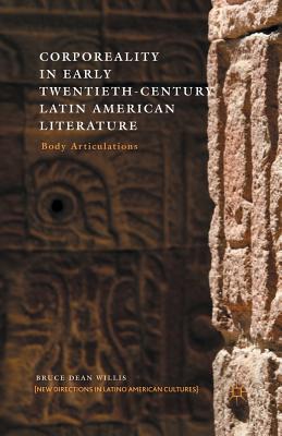 Corporeality in Early Twentieth-Century Latin American Literature: Body Articulations