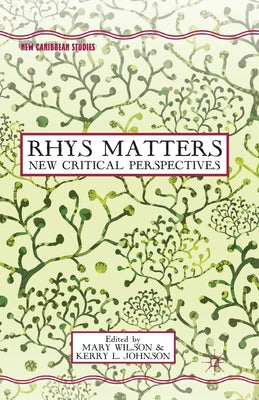 Rhys Matters: New Critical Perspectives