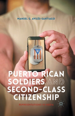 Puerto Rican Soldiers and Second-Class Citizenship: Representations in Media