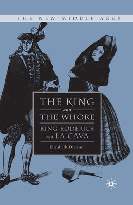 The King and the Whore: King Roderick and La Cava