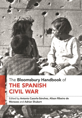 The Bloomsbury Handbook of the Spanish Civil War