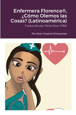 Enfermera Florence(R), ¿Cómo Olemos las Cosas? (Latinoamérica)