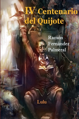 IV Centenario del Quijote, I y II Parte