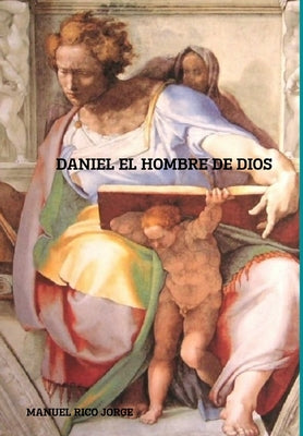 Daniel El Hombre de Dios