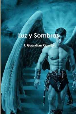 Luz y Sombras 1. Guardían Oculto