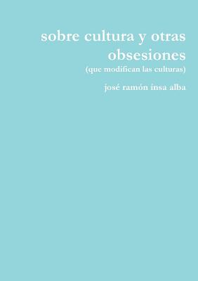 sobre cultura y otras obsesiones