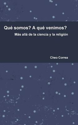 Qué somos? A qué venimos? Más allá de la ciencia y la religión