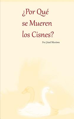 ¿Por Qué se Mueren los Cisnes?