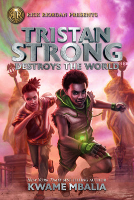 Rick Riordan Presents: Tristan Strong Destroys the World-A Tristan Strong Novel, Book 2