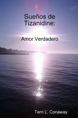 Sueños de Tizanidine: Amor Verdadero/ paperback