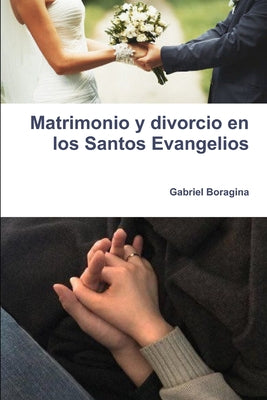 Matrimonio y divorcio en los Santos Evangelios