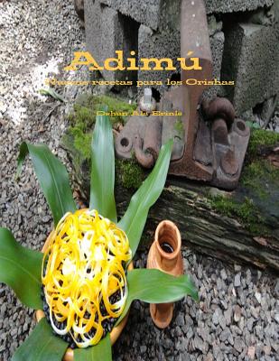 Adimu: Nuevas recetas para los Orishas