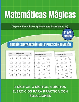 Matemáticas Mágicas: Explora, Descubre y Aprende para Estudiantes de 4° a 8° Grado