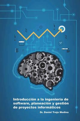 Introducción a la ingeniería de software, planeación y gestión de proyectos informáticos