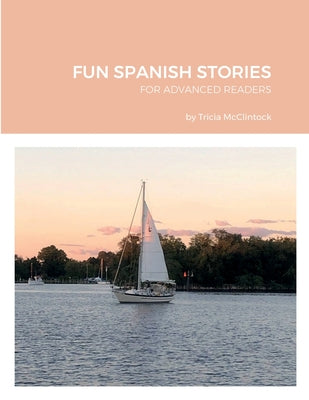 Fun Spanish Stories: For Advanced Readers