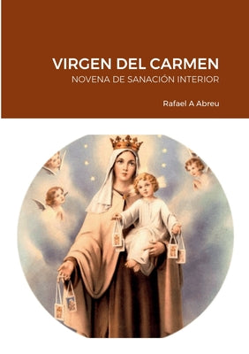 Virgen del Carmen.: Novena de Sanación Interior.