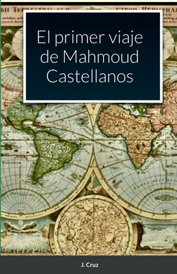 El primer viaje de Mahmoud Castellanos: Para Estudiantes de español de Nivel B1 en adelante