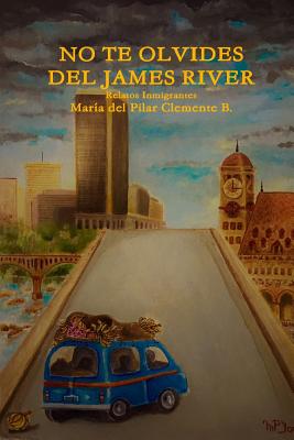 No te Olvides del James River: Relatos Inmigrantes