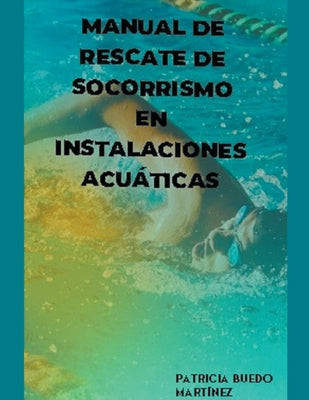 Manual de rescate de socorrismo en instalaciones acúaticas