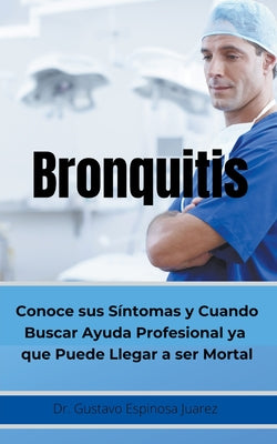 Bronquitis Conoce sus síntomas y cuando buscar ayuda profesional ya que puede llegar a ser Mortal