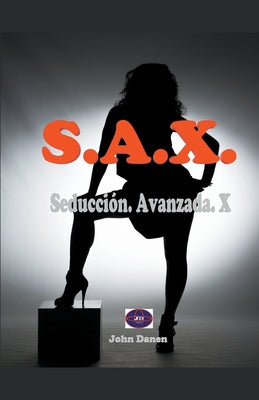 S.A.X. Seducción. Avanzada. X.