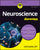 Neuroscience for Dummies