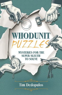 Whodunit Puzzles: Mysteries for the Super Sleuth to Solve