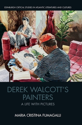 Derek Walcott's Painters: A Life with Pictures