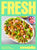 Fresh Mob: Over 100 Tasty, Healthy-Ish Recipes